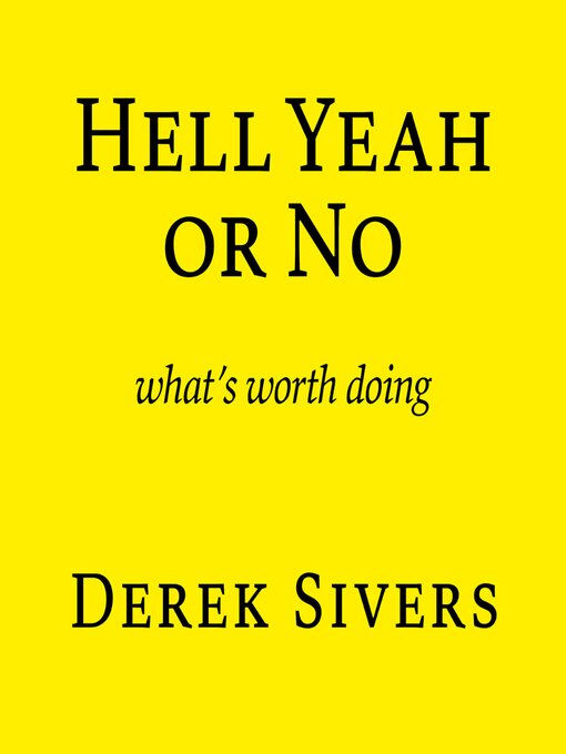 Title details for Hell Yeah or No by Derek Sivers - Available